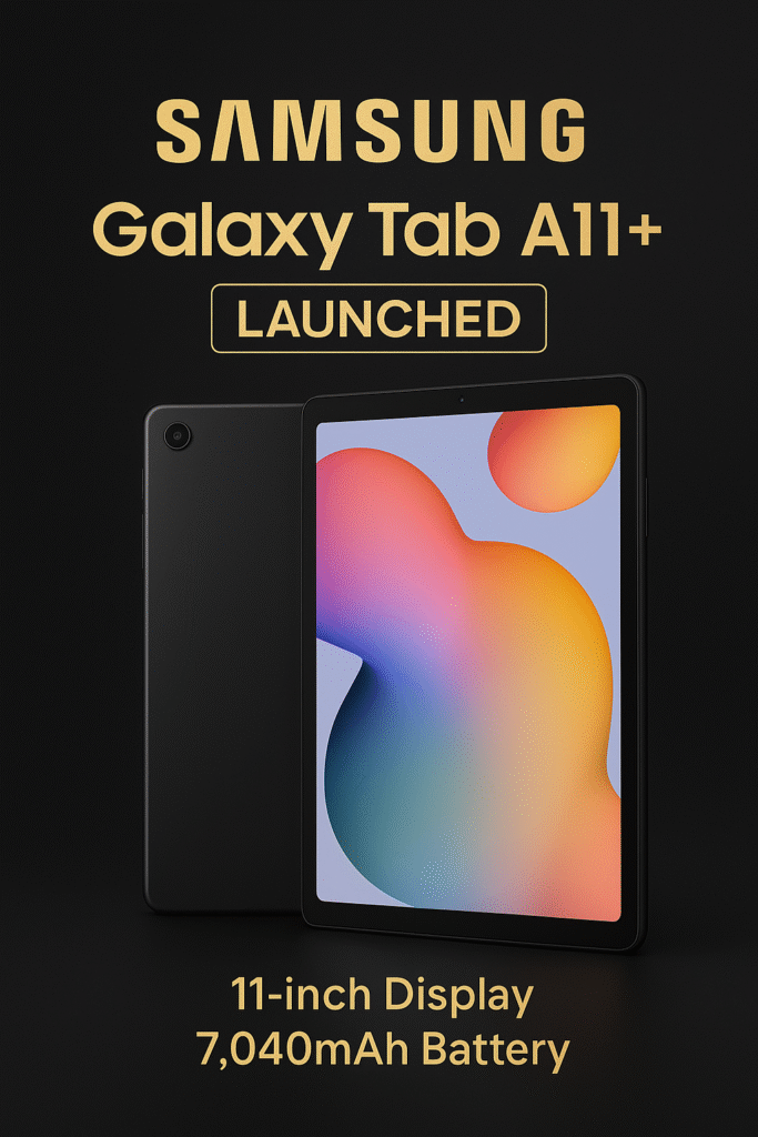 Samsung Galaxy Tab A11+ Launch: 11-Inch Display, 7,040mAh Battery & Complete Price + Specs Details