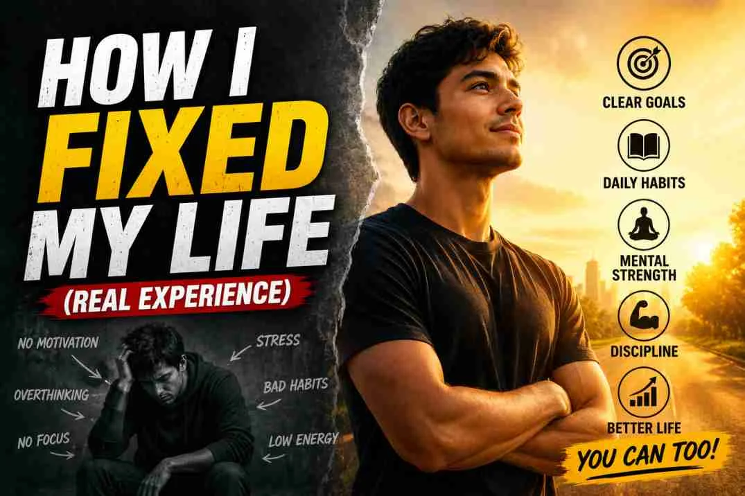 How I Fixed My Life